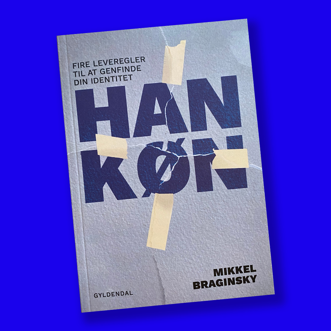 Bogen HANKØN af Mikkel Braginsky – en bog om mænds identitet, sårbarhed og ansvar.
